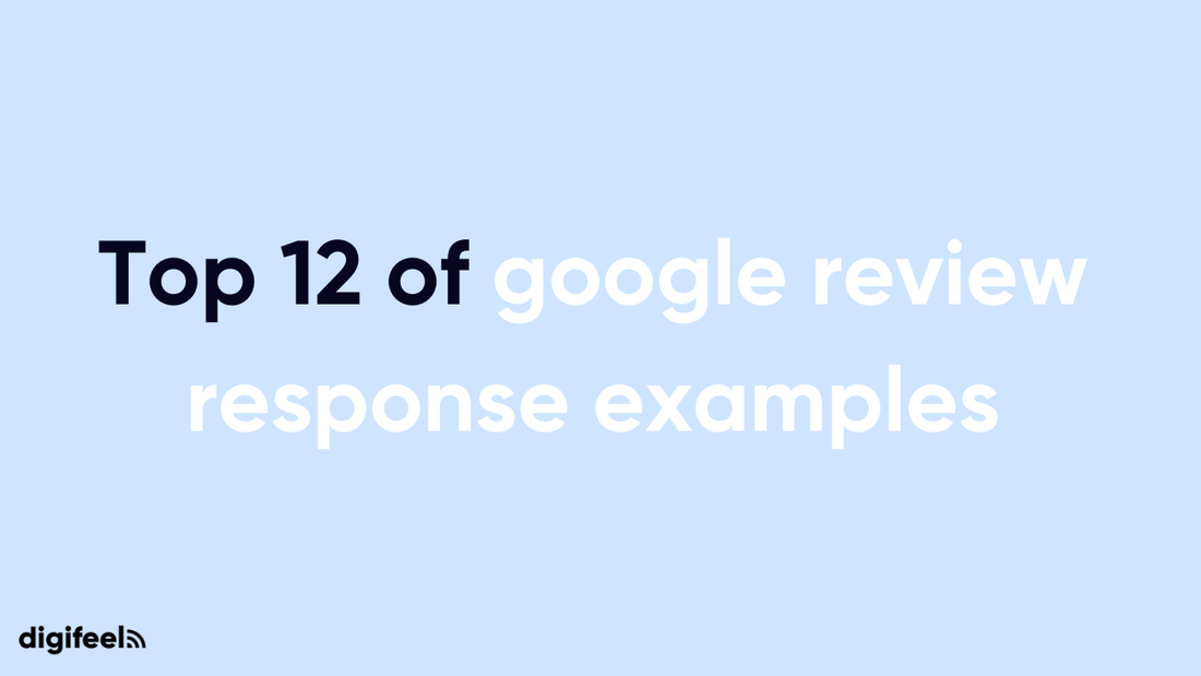Top 12 of google review response examples
