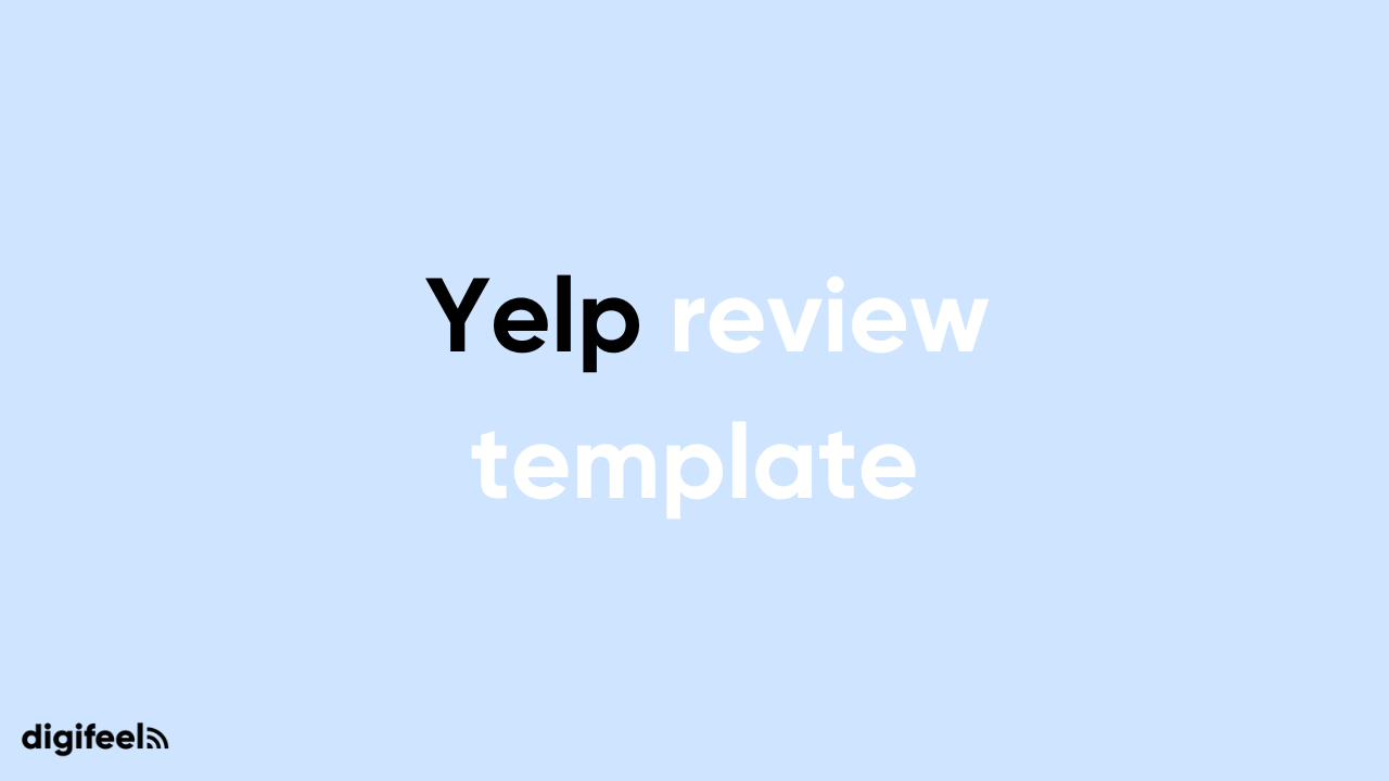 Yelp review template Digifeel