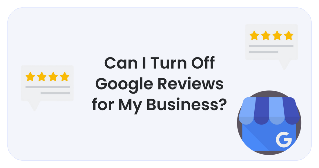 can i turn off google reviews for my business